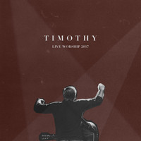 Timothy - Live Worship 2017 (live)