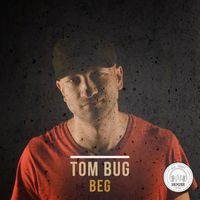 Tom Bug - Beg