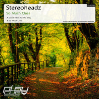 Stereoheadz - So Much Class