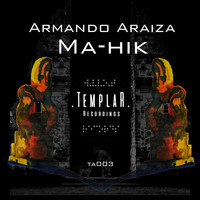Armando Araiza - Ma-hik