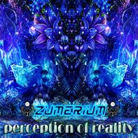 Zumerium - Perception of Reality