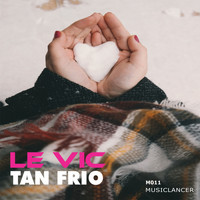 Le Vic - Tan Frio