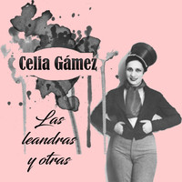 Celia Gamez - Celia Gámez, las Leandras y Otras