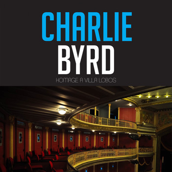 Charlie Byrd - Homage a Villa Lobos (Explicit)