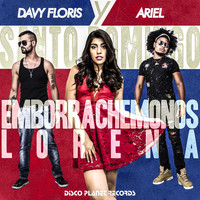 Davy Floris, Ariel - Emborrachémonos Lorena (Santo Domingo)