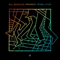 Bill Brewster - Tribal Rites