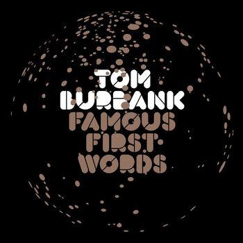 Tom Burbank - Famous First Words