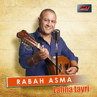 Rabah Asma - Lahna Tayri