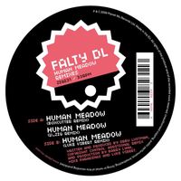 FaltyDL - Human Meadow Remixes