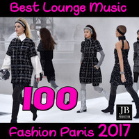 Various Atists - 100 Lounge (Best Lounge Music Fashion Week Paris 2017)