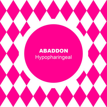Abaddon - Hypopharingeal