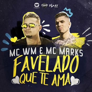 MC WM e MC Marks - Favelado que te ama (Explicit)