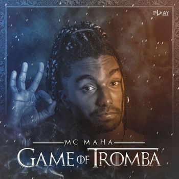 Mc Maha - Game of tromba (Explicit)