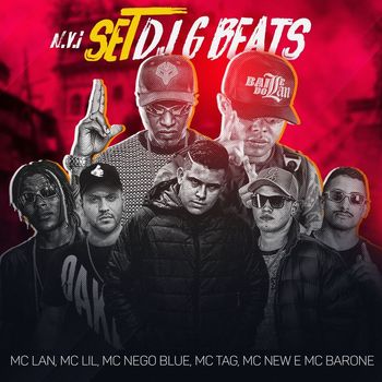 MC Lan, MC Lil, MC Nego Blue, MC Tag, MC New e MC Barone - N.V.I Set DJ G Beats (Explicit)