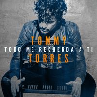 Tommy Torres - Todo Me Recuerda a Ti