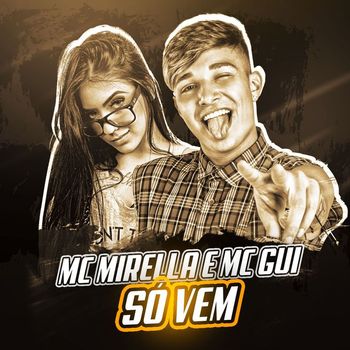 Só vem (Explicit) (2017) | MC Mirella e MC Gui | MP3 Downloads | 7digital  United States