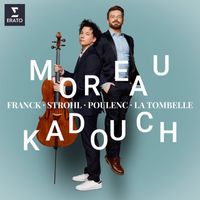 Edgar Moreau - Franck, Poulenc & Strohl: Cello Sonatas