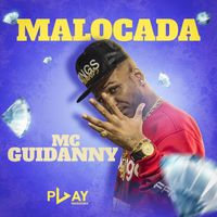 Mc Guidanny - Malocada (Explicit)