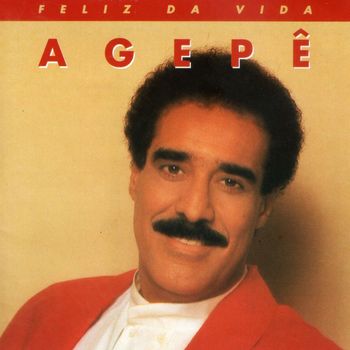 Agepê - Feliz da vida