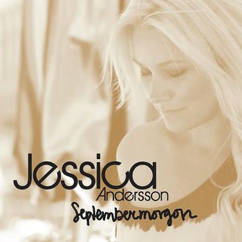 Jessica Andersson - Septembermorgon
