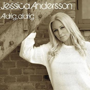 Jessica Andersson - Aldrig, aldrig