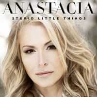 Anastacia - Stupid Little Things