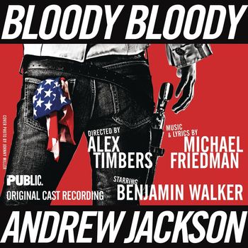 Michael Friedman - Bloody Bloody Andrew Jackson (Original Cast Recording)
