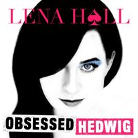 Lena Hall - Obsessed: Hedwig and the Angry Inch