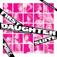 Michael John LaChiusa - First Daughter Suite (Original Cast Recording)