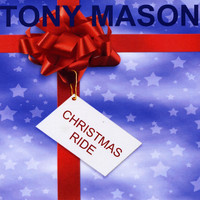 Tony Mason - Christmas Ride