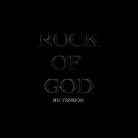 Tension - Rock of God