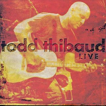 Todd Thibaud - Live