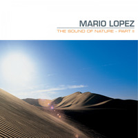 Mario Lopez - The Sound of Nature (Part II)