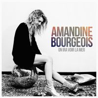 Amandine Bourgeois - On ira voir la mer