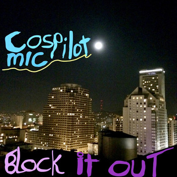 Cosmicpilot - Block It Out