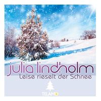 Julia Lindholm - Leise rieselt der Schnee