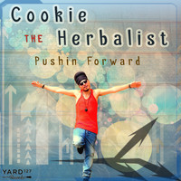 Cookie The Herbalist - Pushin Forward