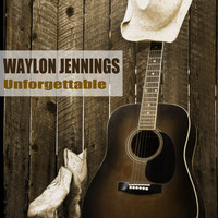 Waylon Jennings - Unforgettable