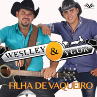 Weslley & Ygor - Filha De Vaqueiro