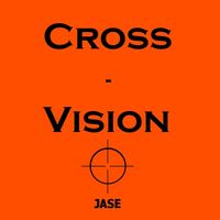 Jase - Cross-Vision