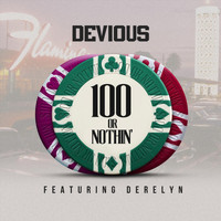 Devious - 100 or Nothin' (Keep It Real) [Remix] [feat. Derelyn]