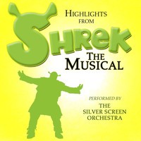 The Silver Screen Orchestra - Highlights From Shrek The Musical
