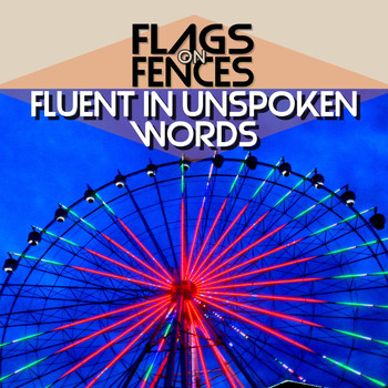 Flags on Fences - Fluent in Unspoken Words