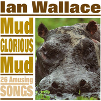 Ian Wallace - Mud Glorious Mud