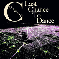 Conway - Last Chance to Dance