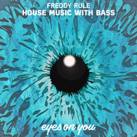 Freddy Rule - House Music With Bass