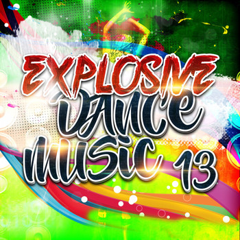 Various Artists - Explosive Dance Music 13