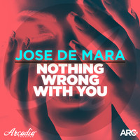 Jose de Mara - Nothing Wrong With You