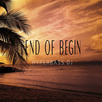 Hyperbass DJ - End of Begin