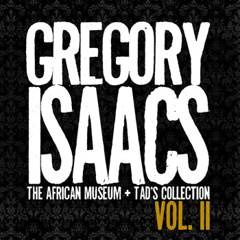 Gregory Isaacs - The African Museum / Tad's Collection, Vol. II (Remastered)